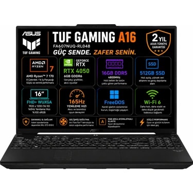 Asus TUF Gaming A16 FA607NUQ-RL048 AMD Ryzen 7 170 16GB 512GB SSD RTX4050 Freedos 16" Taşınabilir